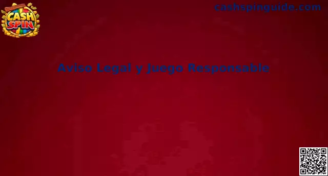 Aviso legal y juego responsable Cash Spin México