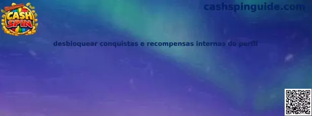 Desbloquear conquistas e recompensas internas do perfil en Cash Spin