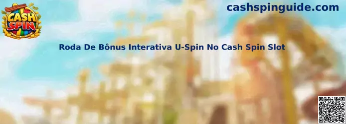 Roda De Bônus Interativa U-Spin No Cash Spin Slot