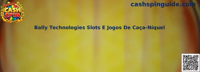 Bally Technologies Slots E Jogos De Caça-Níquel