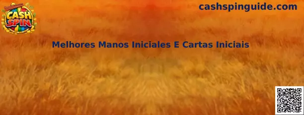 Melhores Manos Iniciales E Cartas Iniciais