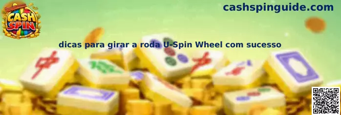 Guía de dicas para girar la rueda U-Spin Wheel con éxito