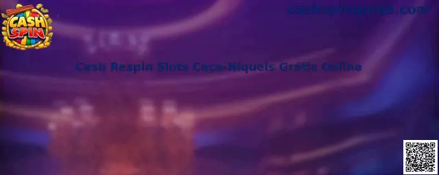 Cash Respin Slots Caça-Níqueis Grátis Online