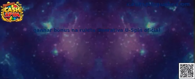 Ganhar bônus na ruleta interativa U-Spin oficial en Cash Spin