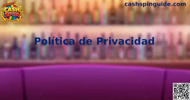 Privacidad Cash Spin México