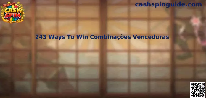 243 Ways To Win Combinações Vencedoras Cash Spin